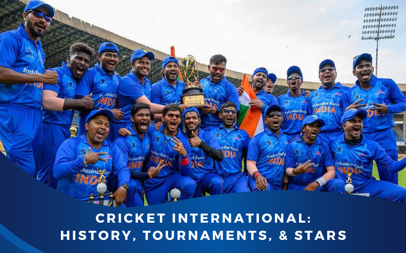 Cricket International: History, Tournaments, & Stars