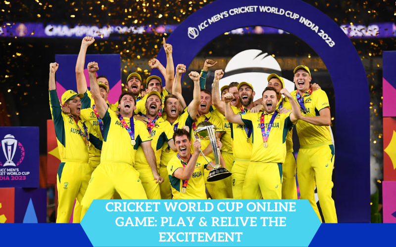 Cricket World Cup Online Game: Play & Relive the Excitement