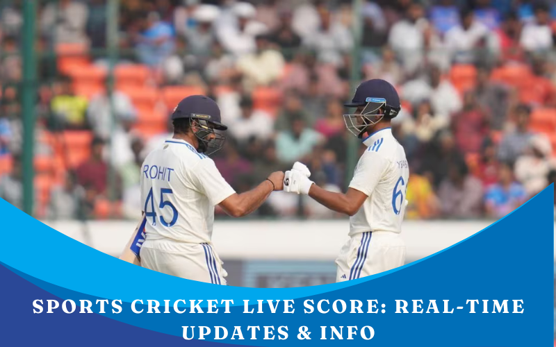 Sports Cricket Live Score: Real-Time Updates & Info