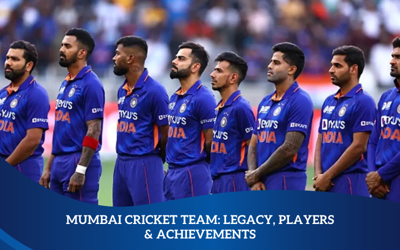 Mumbai Cricket Team: Legacy, Players & Achievements