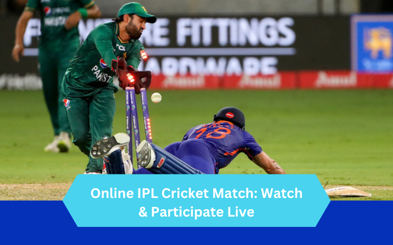 Online IPL Cricket Match: Watch & Participate Live