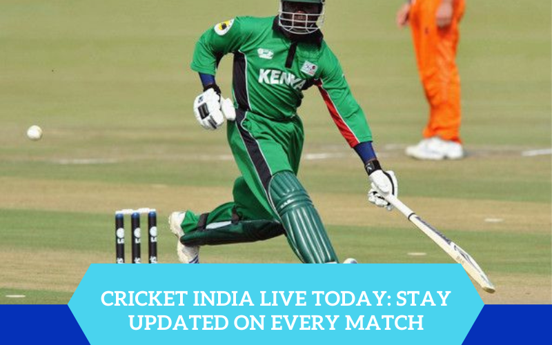 Cricket India Live Today: Stay Updated on Every Match