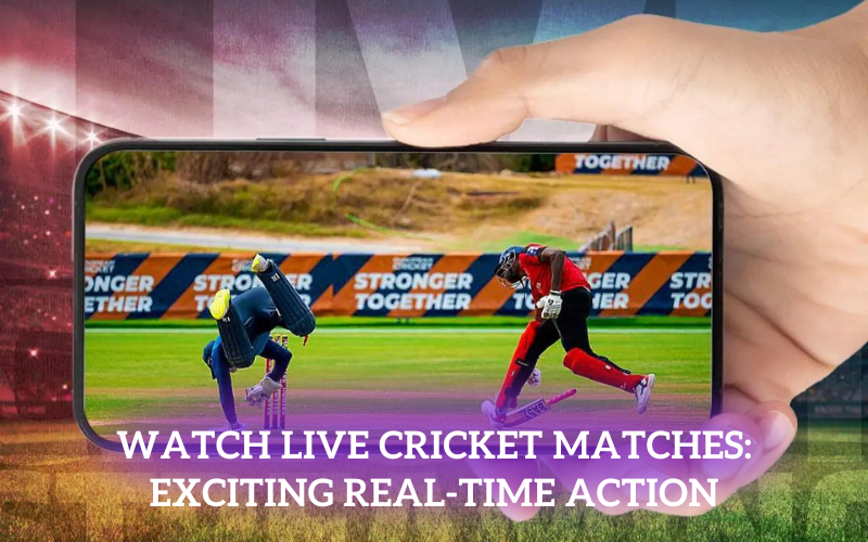 Watch Live Cricket Match: Exciting Real-Time Action