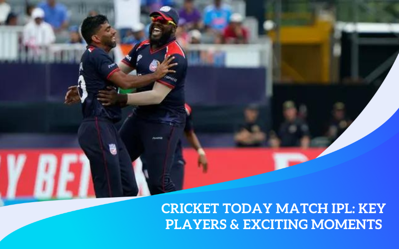 Cricket Today Match IPL: Key Players & Exciting Moments